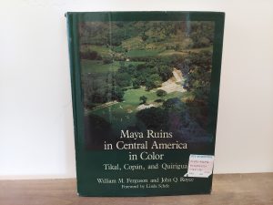 1984 ~ William M. Ferguson and John Q. Royce ~ Maya Ruins in Central America in Color ~ Tikal, Copan, and Quirigua