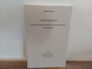 1990 ~ Staffan Olofsson ~ God is My Rock ~ A Study of Translation Technique and Theological Exegesis in the Septuagint