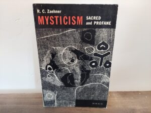 1961 ~ R. C. Zaehner ~ Mysticism ~ Sacred and Profane