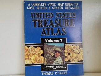 United States Treasure Atlas – A Complete State Map Guide To Lost, Buried & Sunken Treasure, Vol.7 – New Mexico-New York-North Carolina-North Dakota-Ohio – Thomas P. Terry