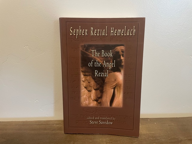2000 ~ Sepher Rezial Hemelach — The Book of the Angel Rezial — Edited & Translated by Steve Savedow