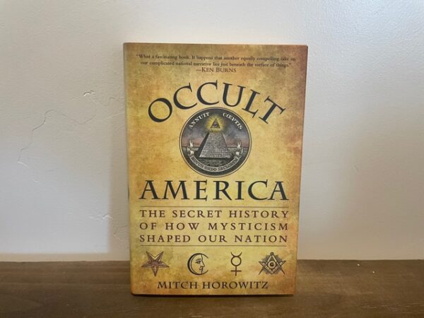 2009 ~ Mitch Horowitz ~ Occult America ~ The Secret History of How Mysticism Shaped Our Nation