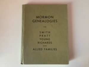 1946- Mormon Genealogies The Smith, Pratt, young, Richards, and allied Families
