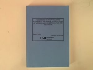 2010- “According to their wills and pleasures”: The Sexual Sterotyping of mormon men in American Film and Television- Sutton, Travis