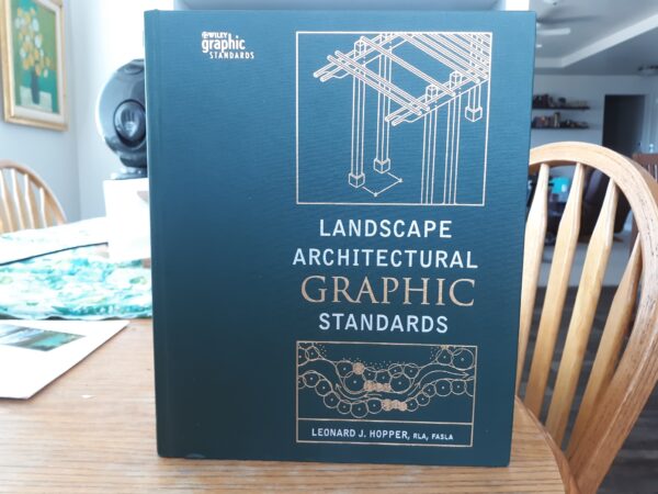 Landscape Architectural Graphic Standards (2007) ~ Edited by Leonard J. Hopper, RLA, FASLA