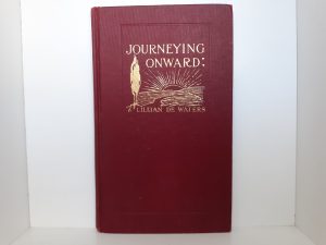 Journeying Onward (1908) ~ by Lillian De Waters