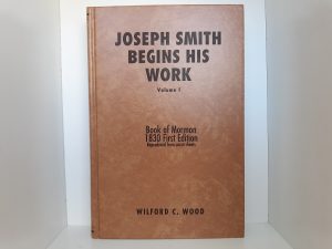 Joseph Smith Begins His Work: Vol. 1: Book of Mormon 1830 First Edition (Reproduced from Uncut Sheets) (1995) ~ by Wilford C. Wood