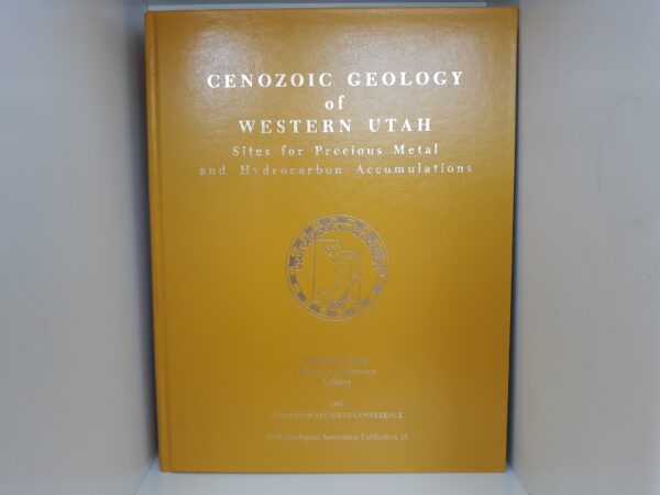 Cenozoic Geology of Western Utah: Site for Precious Metal and Hydrocarbon Accumulations (1987) ~ Edited by Ricard S. Kopp, and Robert E. Cohenour
