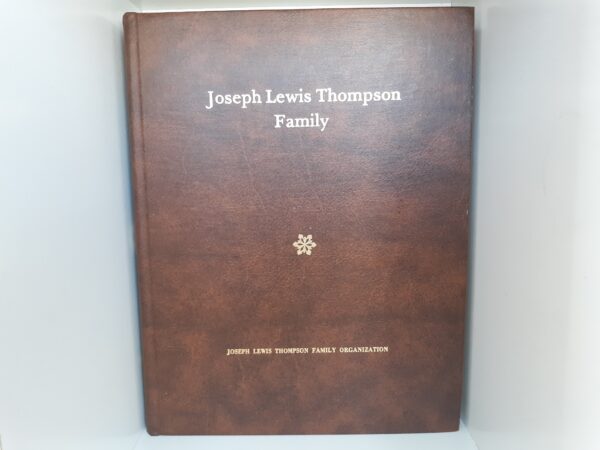 Joseph Lewis Thompson Family (1976) ~ Compiled, Edited and Parts Written by William Howard Thompson