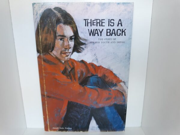 There is a Way Back: The Story of Mormon Youth and Drugs (1970) ~ by Gerald Neils Pearson