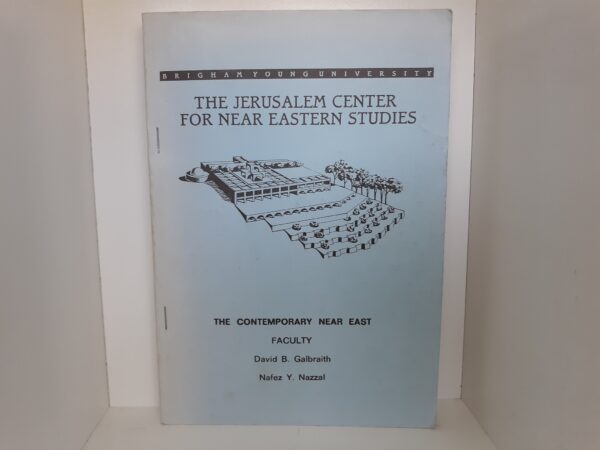 The Jerusalem Center for Near Eastern Studies: The Contemporary Near East ~ by David B. Galbraith, and Nafez Y. Nazzal