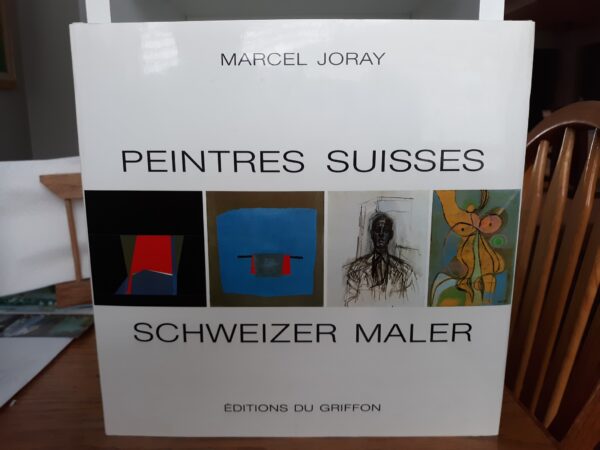 Peintres Suisses: Schweizer Maler (French) (1982) ~ by Marcel Joray