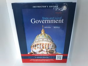 State and Local Government: Instructor’s Edition (Tenth Edition) (2017) ~ by Ann O’M. Bowman, Richard C. Kearney