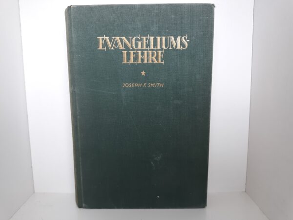 Evangeliumslehre: Eine Auswahl aus Predigten und Schristen (German) (1926) ~ by Joseph F. Smith