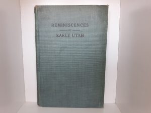 Reminiscences of Early Utah (1914) ~ by R. N. Baskin