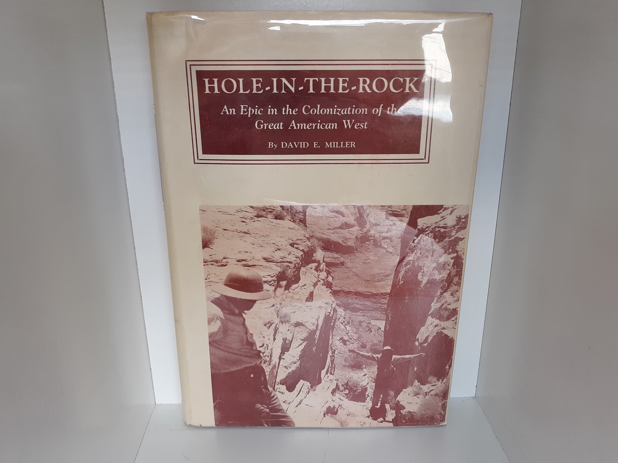 Hole-in-The-Rock: An Epic in the Colonization of the Great American West (Signed) (1959) ~ by David E. Miller