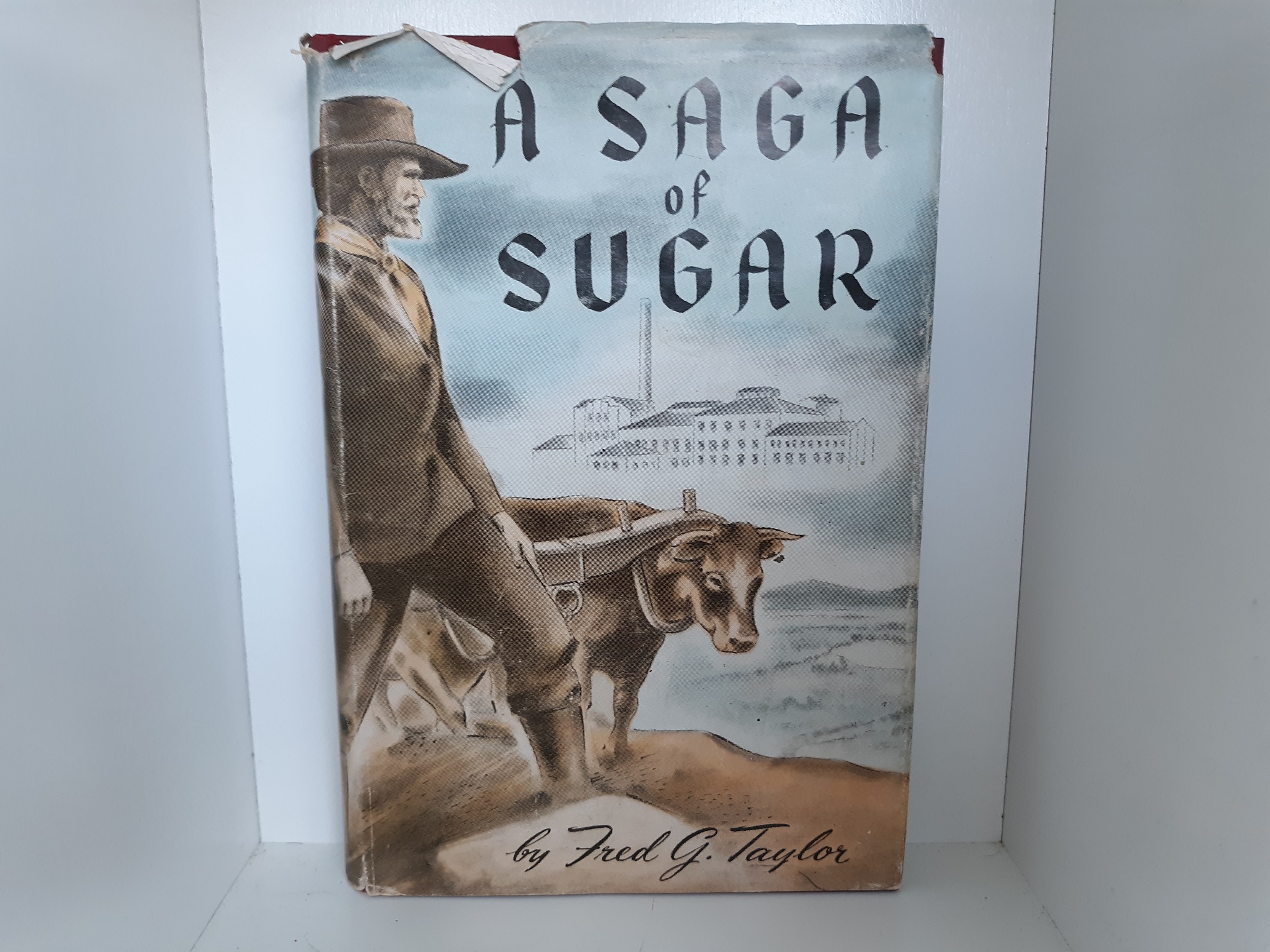 A Saga of Sugar (Signed and Inscribed) (1944) ~ by Fred G. Taylor