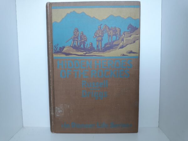 Hidden Heroes of the Rockies (1925) ~ by Isaac K. Russell