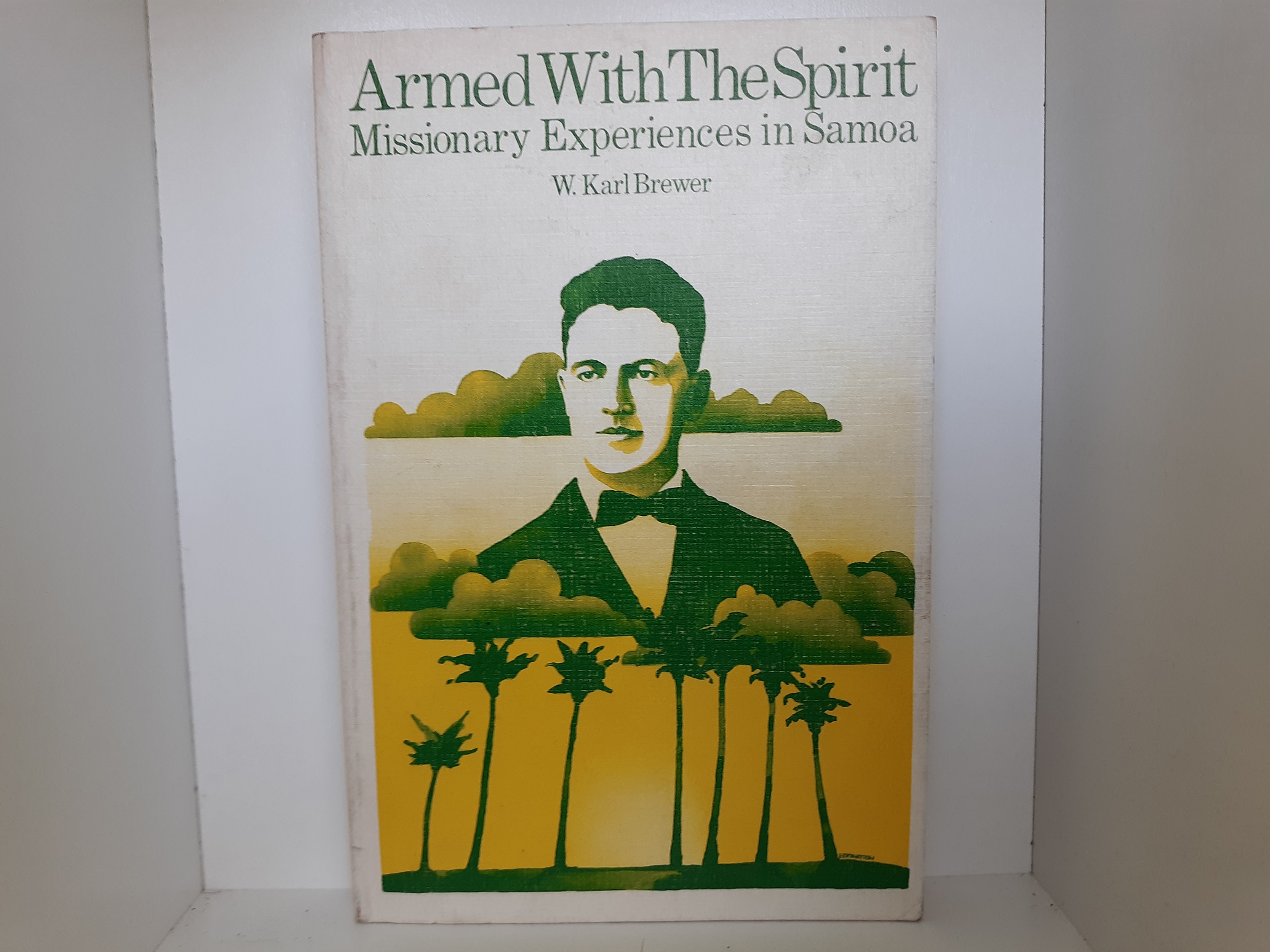 Armed With The Spirit: Missionary Experiences in Samoa (1975) ~ by W. Karl Brewer