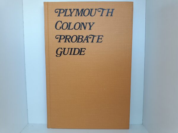 Plymouth Colony Probate Guide (1983) ~ Compiled by Ruth Wilder Sherman, FASG, and Robert S. Wakefield, FASG