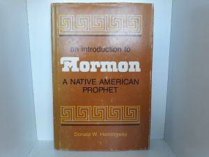 An Introduction to Mormon: A Native American Prophet (1978) ~ by Donald W. Hemingway