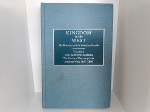 Kingdom in the West: Vol. 2: The Forgotten Kingdom: The Mormon Theocracy in the American West, 1847-1896 (1998) ~ by David L. Bigler