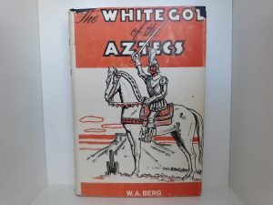The White God of the Aztecs (1961) ~ by W. A. Berg