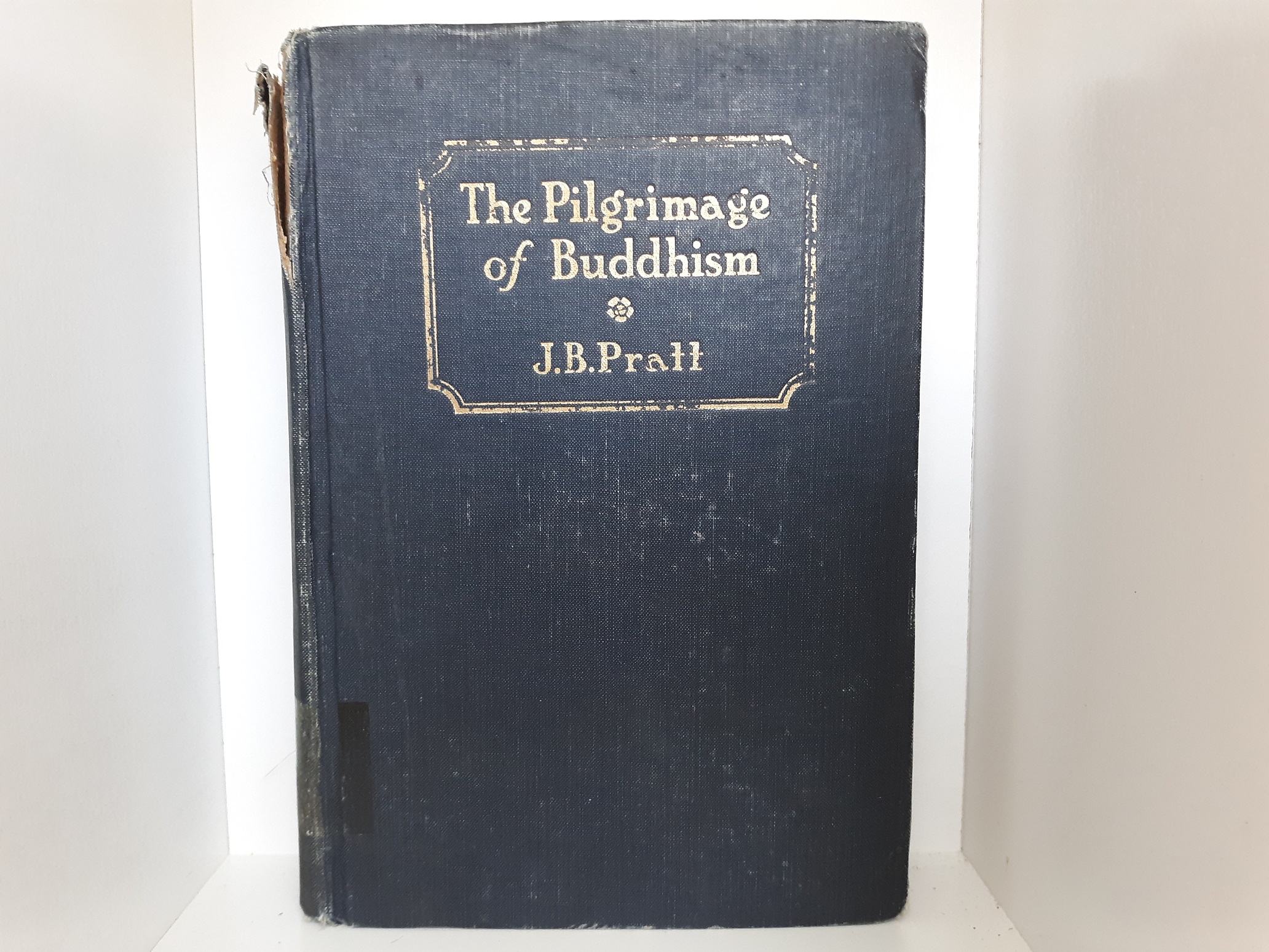 The Pilgrimage of Buddhism (Ex-Library) (1928) ~ by J. B. Pratt