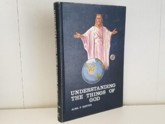 Understanding the Things of God --- Alma P. Burton --- Hardbound --- 1966 First Edition --- No Dust Jacket