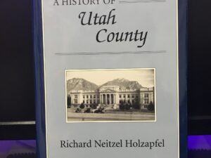 1999 ~ A History of Utah County ~ Richard Neitzel Holzapfel