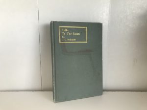 1906 ~ Talks To The Saints ~ J. G. McQuarrie