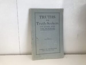 1913 ~ Truths for Truth-Seekers on Utah and The Mormons ~ Non-Mormons