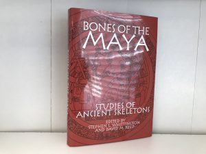 1997 ~ Bones of the Maya: Studies of Ancient Skeletons ~ Whittington & Reed