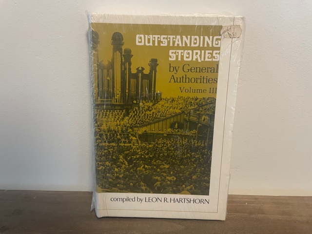 Outstanding Stories by General Authorities Volume III ~ Leon R. Hartshorn (New)