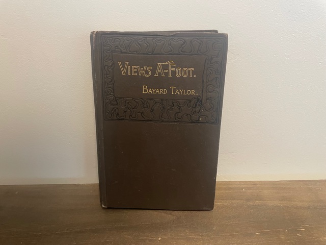 1880 ~ Views A-Foot ~ Bayard Taylor