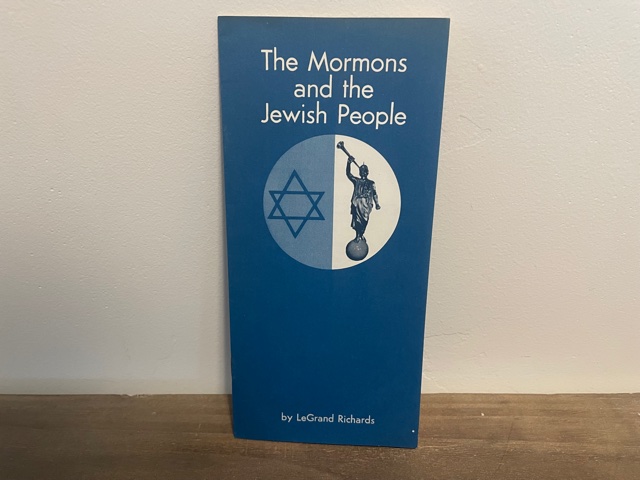 The Mormons and the Jewish People ~ LeGrand Richards