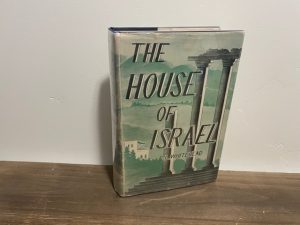 1947 ~ The House of Israel ~ E. L. Whitehead
