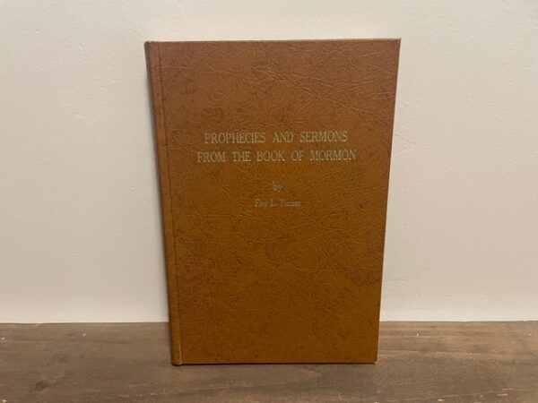 Prophecies and Sermons From the Book of Mormon ~ Floy L. Turner