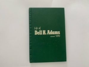 Life of Dell H. Adams (Since 1890) — Dell Adams — Hardbound