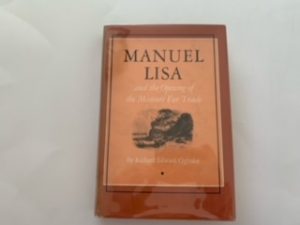 1963- Manuel Lisa and the Opening of the Missouri Fur Trade- Richard Edward Oglesby