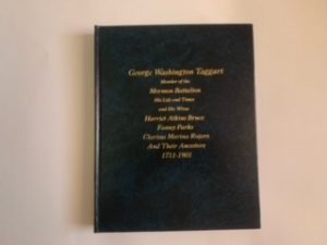 1998- George Washington Taggart member of the Mormon Battalion, his life and times and his wives- Jennie’s Family Histories