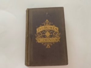 1877- The Women of Mormondom- Edward W. Tullidge