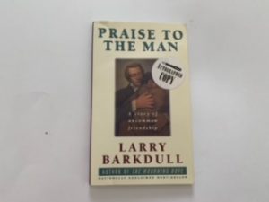 1997- Praise to the Man- Larry Barkdull