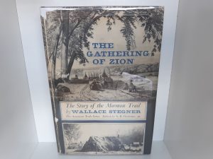 The Gathering of Zion: The Story of the Mormon Trail (4th Printing) (1964) ~ by Wallace Stegner