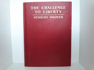 The Challenge to Liberty (Inscribed) (1934) ~ by Herbert Hoover