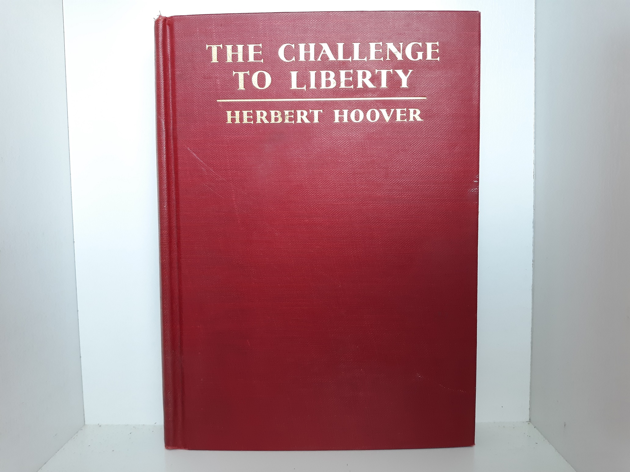 The Challenge to Liberty (Inscribed) (1934) ~ by Herbert Hoover