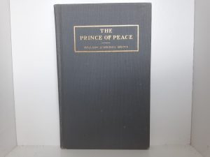 The Prince of Peace (Signed by President Heber J. Grant) (1926) ~ by William Jennings Bryan