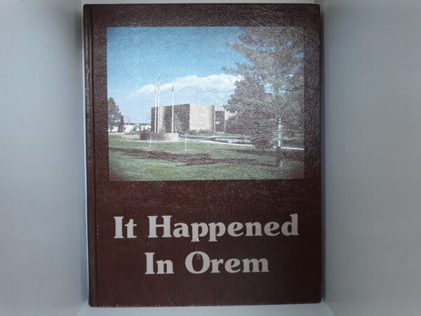 1978 --- It Happened In Orem --- Orem Bicentennial History Committee --- Large Size Hardbound