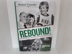 Rebound!: Basketball, Busing, Larry Bird, and the Rebirth of Boston (Signed) (2008) ~ by Michael Connelly
