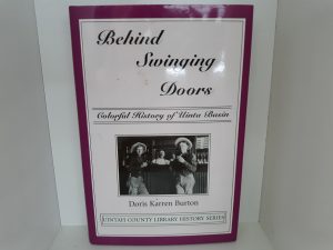 Behind Swinging Doors: Colorful History of Uinta Basin (2001) ~ by Doris Karren Burton